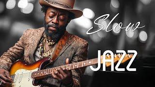 Slow Jazz ️ Unique Instruments Create Jazz Style-Smooth Black Coffee Jazz - Background Jazz Music