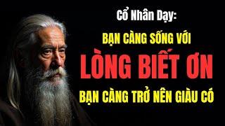 Cổ Nhân Dạy: Càng Biết Ơn Càng Giàu Có | Trí Tuệ Khắc Kỷ 2025