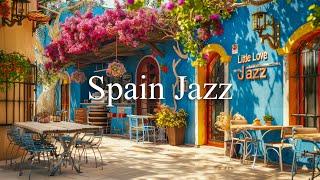 Relaxing with Elegant Spain Cafe Jazz Music  Morning Bossa Nova Jazz Instrumentals for Good Mood