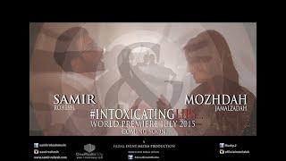 SAMIR ROHESH & MUZHDAH JAMAZADAH - Intoxicating Lips