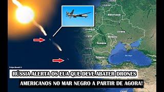 Rússia Alerta Os EUA Que DEVE Abater Drones Americanos No Mar Negro A Partir De Agora!