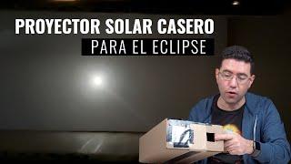 ¿Quieres ver el eclipse? Arma tu propio proyector solar casero