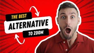 Best Zoom Alternatives