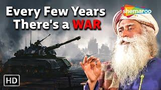 Every Few Years There's a War | Sadhguru | Shemaroo Spiritual Life