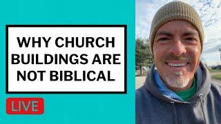 Why Church Buildings Are Not Biblical - Matt McMillen Ministries