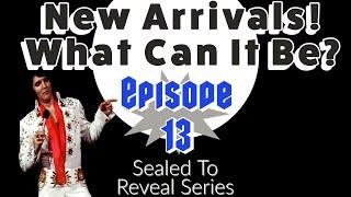 SEALED TO REVEAL - EPISODE 13 - NEW ARRIVALS & JUST ELVIS!