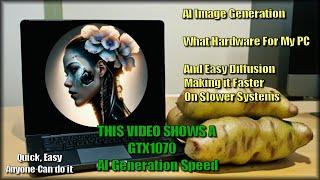 AI Image Generation, What Hardware For My PC, And Easy Diffusion Making it Faster On Slower Systems