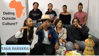 Talk Habesha - Dating Outside Culture?