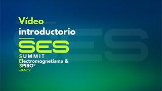 SES -  Explora el Electromagnetismo y SPIRO: Introducción al Summit