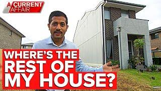 Family’s horror as builders construct only half a house | A Current Affair