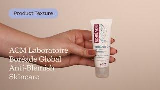 ACM Laboratoire Boréade Global Anti-Blemish Skincare Texture | Care to Beauty