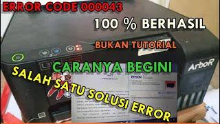 CARA PERBAIKI PRINTER EPSON ERROR CODE 000043 /BUKAN TUTORIAL CUMA SALAH SATU CARANYA / EPSON L3110