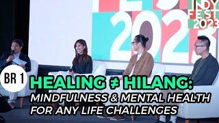 Healing ≠ Hilang: Mindfulness & Mental Health for Any Life Challenges- BR 1#INDYFEST2023