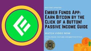 Ember Funds App: Earn Bitcoin by the Click of a Button!  | Passive Income Guide.