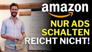 Amazon PPC: Warum es nicht reicht, nur Amazon Ads zu schalten um erfolgreich auf Amazon zu sein.