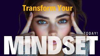 Transform Your Mindset: Unlock the Life You Deserve