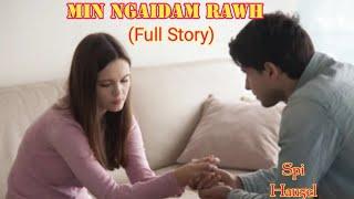 Min Ngaidam Rawh (Full Story)