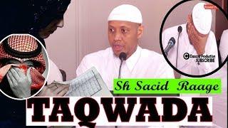 MUXAADARO QIIMO BADAN OO KAA OO HIN DOONTO TAQWADA ALLE || Sh Said Raage