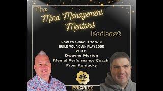 The Mind Management Mentors Podcast Create your Own Playbook with Dwayne Morton