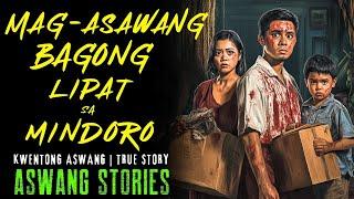 MAG ASAWANG BAGONG LIPAT SA MINDORO I Kwentong Aswang I True Story