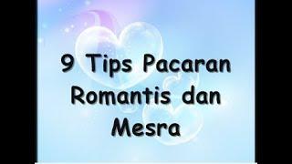 9 Tips Pacaran Romantis dan Mesra pada Pasangannya