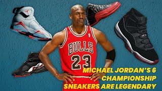 Michael Jordan’s 6 Championship Sneakers Are Legendary