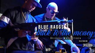 Blue Ragg$ - Back To The Money Feat. Mr. Criminal (Official Music Video)