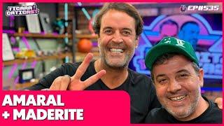 MADERITE E AMARAL  - TICARACATICAST | EP 535