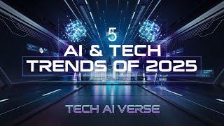 5 Breakthrough AI & Tech Trends You Need to Know in  2025 