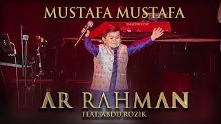 Mustafa Mustafa - @ARRahman  feat #AbduRozik and Ensemble