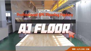 AJ FLOOR, SPC FLOORING factory in China, The fastest and most stable floor manufacturer