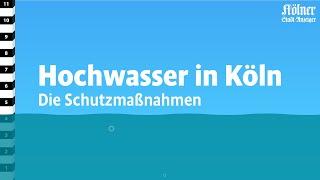 Hochwasser in Köln - Die Schutzmaßnahmen