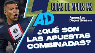 ¿Qué son y cómo funcionan las apuestas combinadas? | Apuestasdeportivas.com