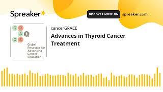 Advances in Thyroid Cancer Treatment