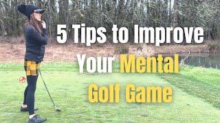 5 Tips to Improve Your Mental Golf Game