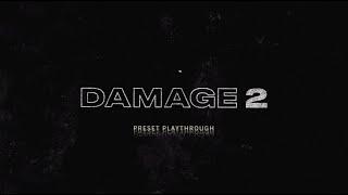 Damage 2 - Preset Playthrough | Heavyocity