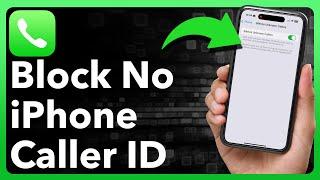 How To Block No Caller ID On iPhone