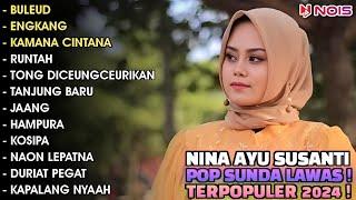 "BULEUD, ENGKANG, KAMANA CINTANA" - NINA GASENTRA | POP SUNDA LAWAS VIRAL | FULL ALBUM TERBARU 2024