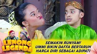 SEMAKIN RUNYAM! UMMI BIKIN DAFFA BERTARUH HARGA DIRI SEBAGAI ADIPATI - LENONG LEGENDA