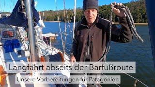 Ep 134: Langfahrt abseits der Barfussroute - unsere Vorbereitungen für Patagonien (Sailing Anixi)