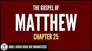 Matthew 25 | New Testament | NIV Bible Dramatized Audio Book (verses on screen)