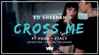 [Freestyle West Coast Swing Dance Video] Ed Sheeran - Cross Me ft. Hugo + Stacy #WanderingWestie