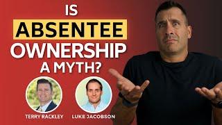 The Only Way Absentee Ownership in Franchising Really Works With Terry Rackley and Luke Jacobson