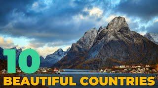 Top 10 Most Beautiful Countries In The World