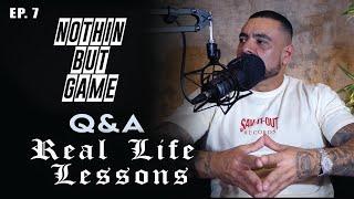 Nothin But Game Podcast Ep 7. Q&A - Real Life Lessons