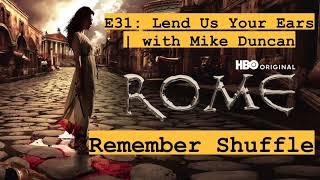 Mike Duncan Reviews HBO's ROME E31: Lend Us Your Ears