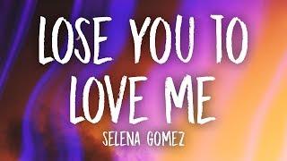 Selena Gomez - Lose You To Love Me (Lyrics)