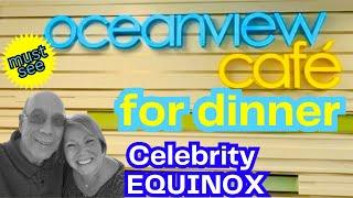 NEW UPDATE- OCEAN VIEW CAFE FOR DINNER on the Celebrity EQUINOX cruise ship