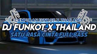 DJ FUNKOT X THAILAND SATU RASA CINTA MASHUP JEDAG JEDUG FULL BASS KENCENG | DJ FUNKOT TERBARU 2024