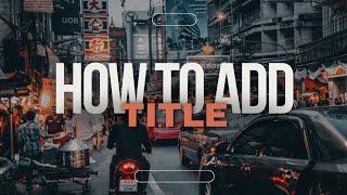 How to add title on YouTube Videos